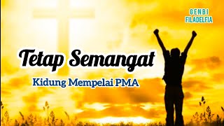 Tetap Semangat  Lirik Lagu Kidung Mempelai Pma  Lagu Pantekosta Lama Genbi Filadelfia