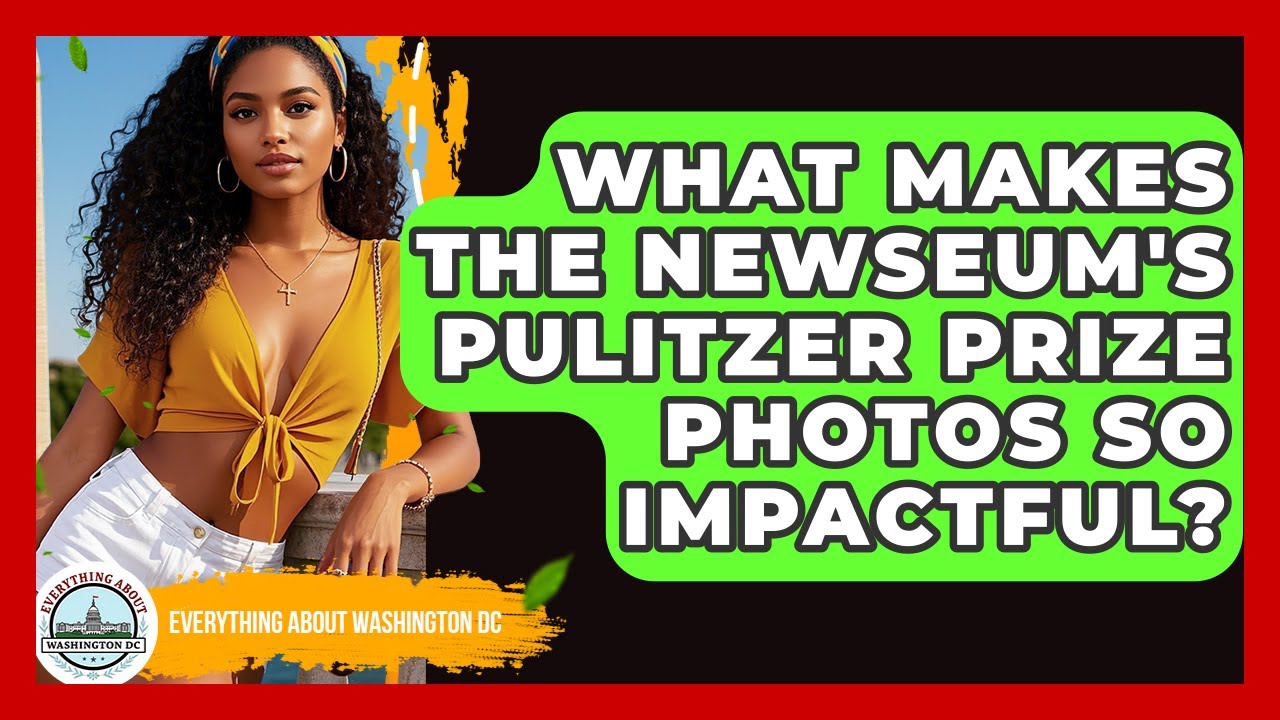 What Makes The Newseum's Pulitzer Prize Photos So Impactful? - Everything About Washington DC