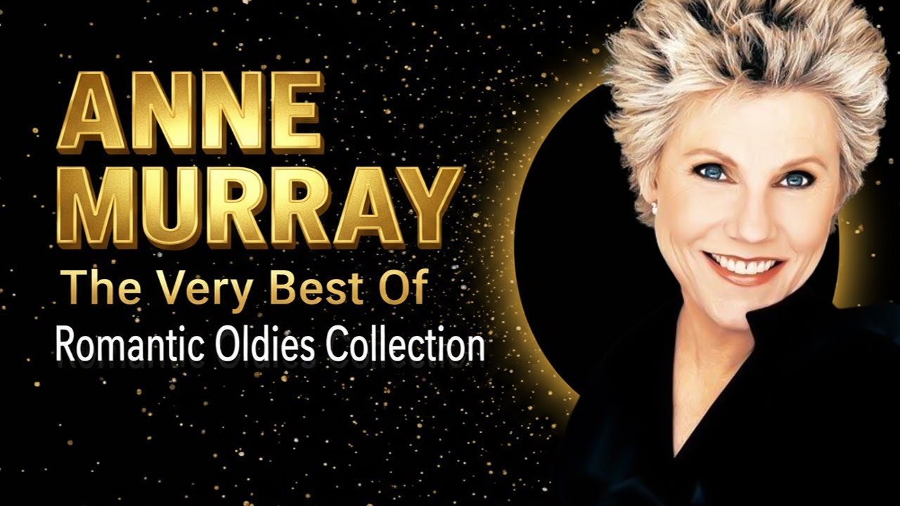 Top 10 Greatest Hits 🎶 Anne Murray Classics 🎧 Legendary Songs Collection Anne Murray