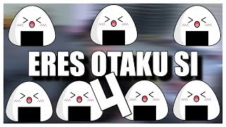 SI HACES ESTO, ERES OTAKU 4 - YouTube