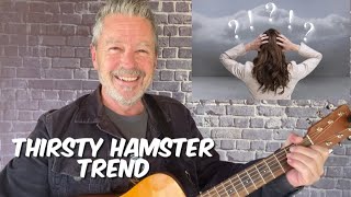 thirsty hamster trend