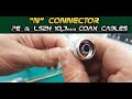 N Connector Installation - PE & LSZH jacket coax like Airborne 10 and Extraflex Bury