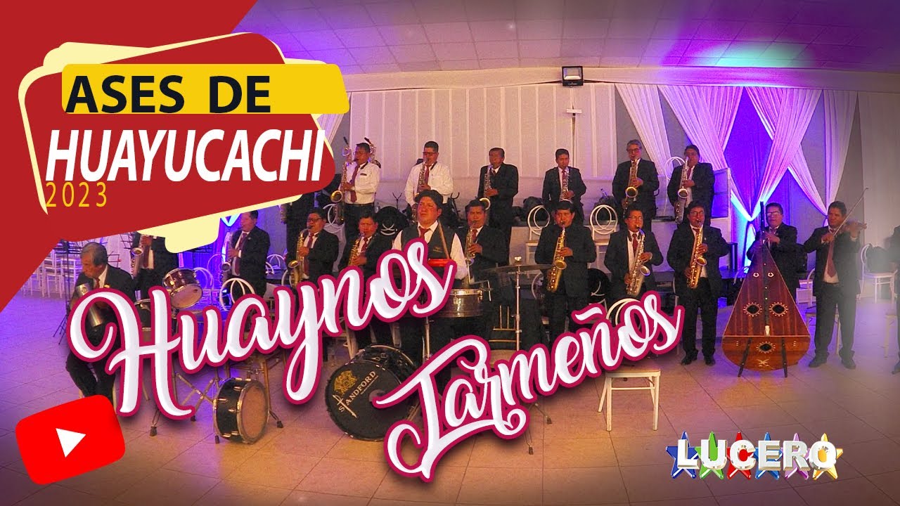Ases de Huayucachi, Huaynos Tarmeños 4k