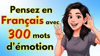 French Podcast: Speak French With Feeling|300 Emotion Sentences Shadowing Practice Slow French A1-B2
