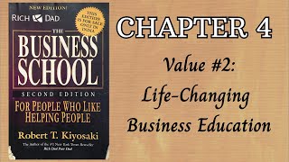 The Business School | Robert T. Kiyosaki | Chapter 4 | Value #2: Life-Changing Business Education
