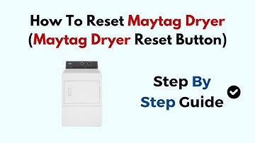 How To Reset Maytag Dryer (Maytag Dryer Reset Button)