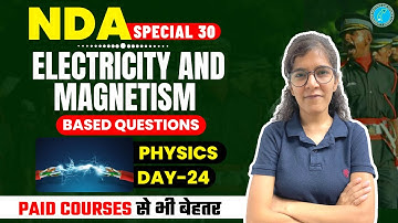 🔴 (DAY-24) Electricity & Magnetism in One Shot | NDA Physics Crash Course 2022 | LEAD ACADEMY