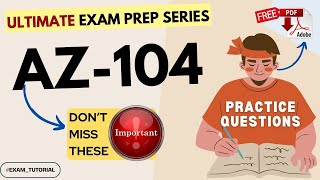 AZ-104 Actual Exam Questions | Microsoft Azure Administrator Certification  | Get Certified Today!