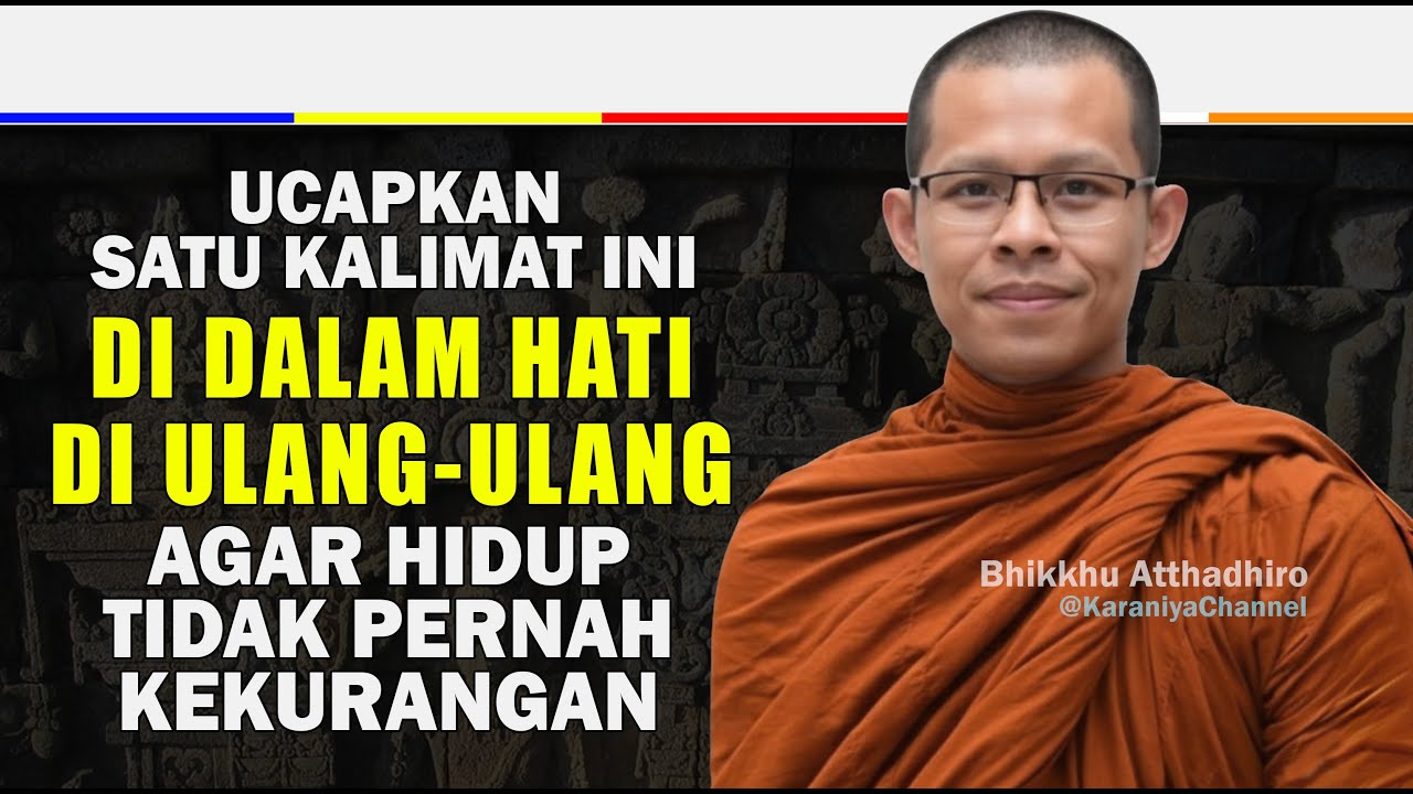 Ucapkan 1 Kalimat Ini agar Hidup tidak pernah Kekurangan | Bhante Atthadhiro | Karaniya Channel