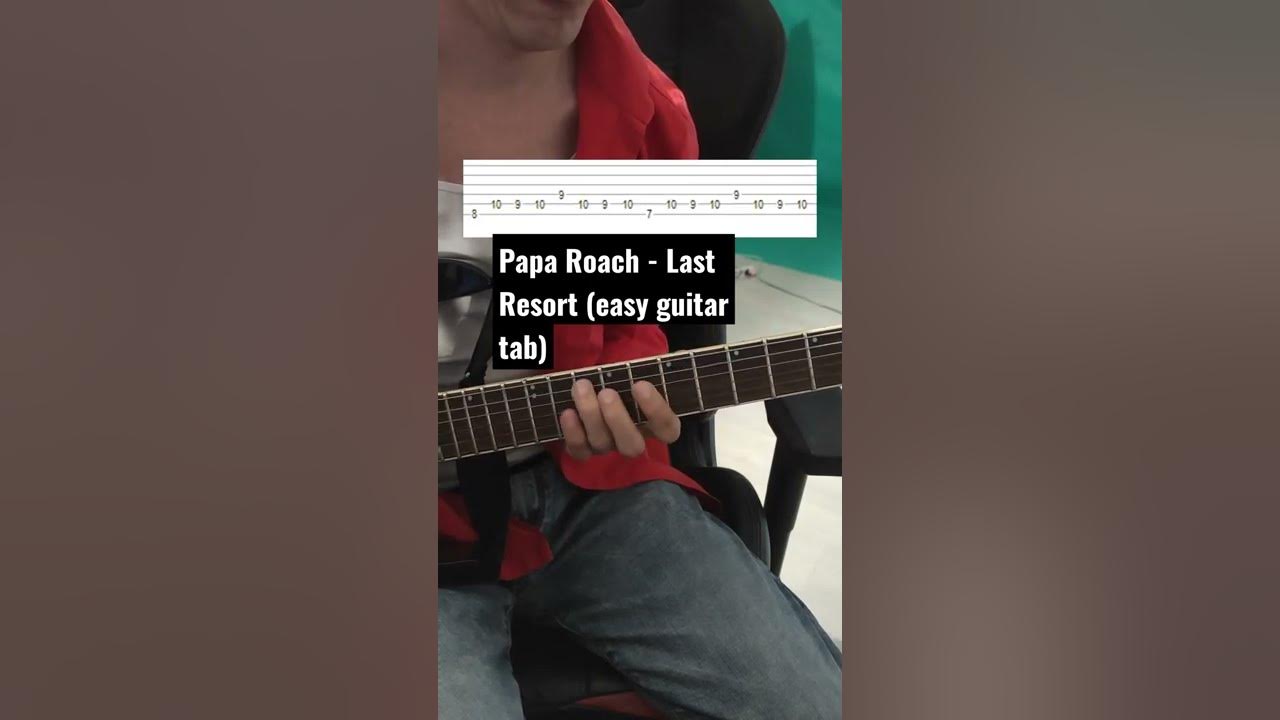 Easy guitar tab: Papa Roach - Last Resort