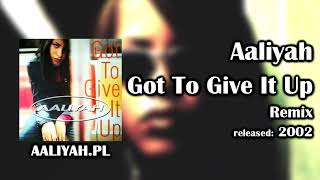 Aaliyah - Got To Give It Up (Remix) [Aaliyah.pl] Resimi