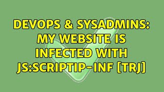 DevOps & SysAdmins: My website is infected with JS:ScriptIP-inf [Trj] (3 Solutions!!)