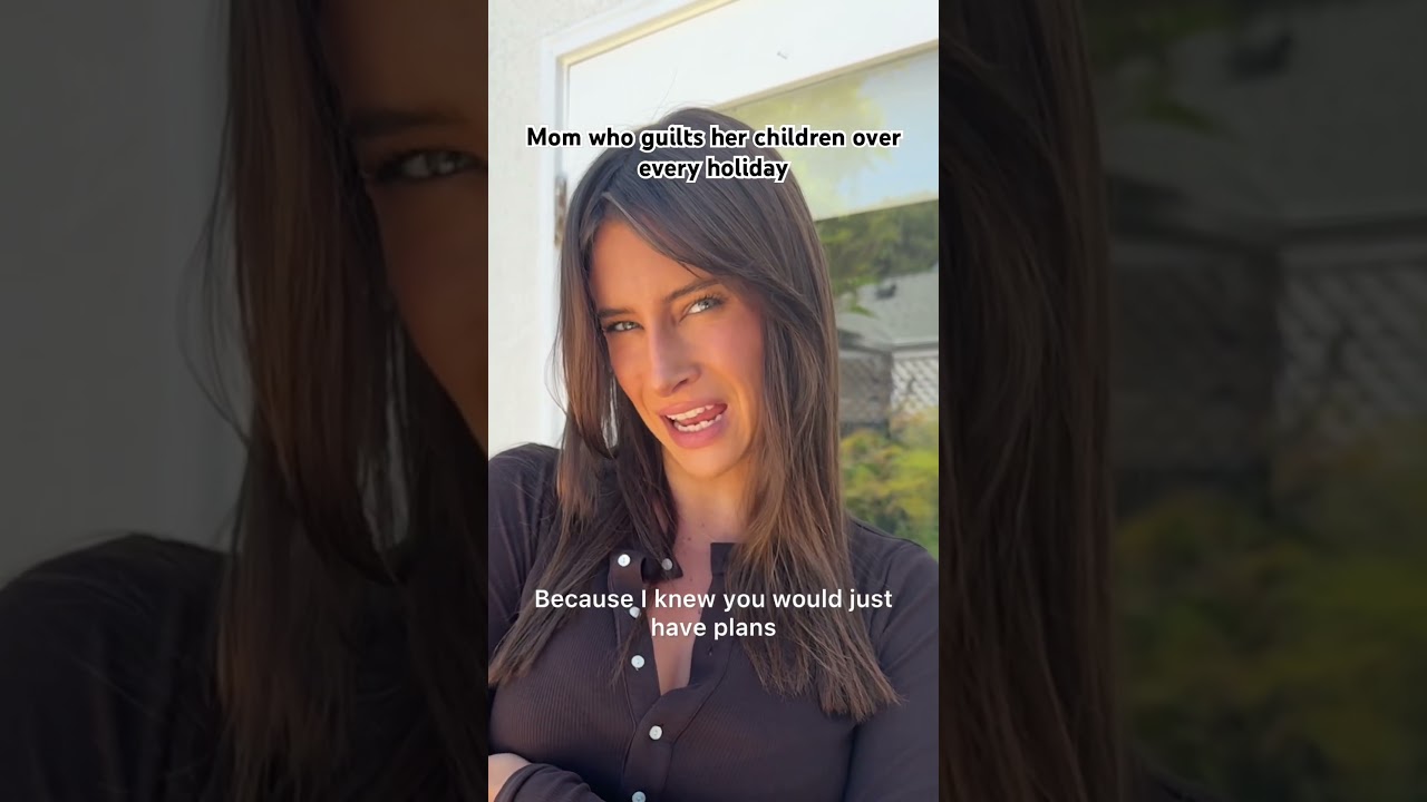 Mom who guilts her children over every holiday
