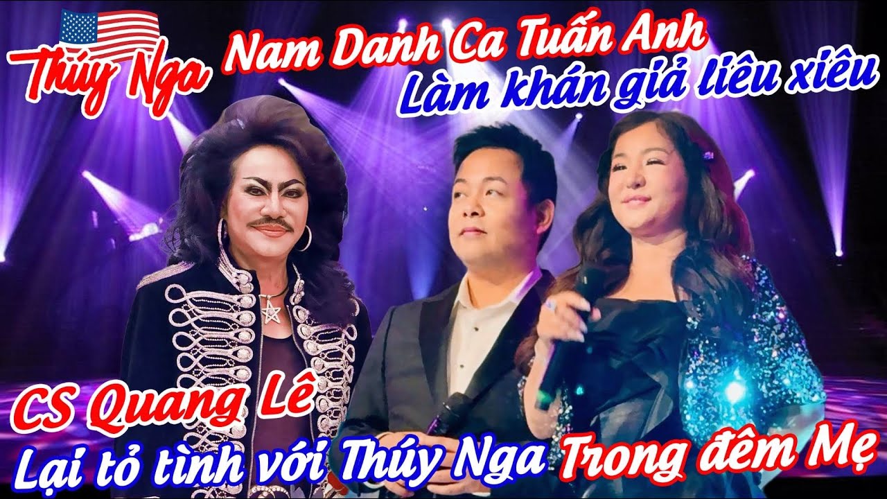 Nam Danh Ca Tuấn Anh làm khán giả liêu xiêu… CS Quang Lê lại tỏ tình với Thuý Nga trong đêm Mẹ….