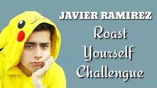Roast Yourself Challengue Javier Ramirez Letra