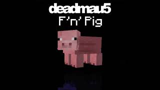 deadmau5 - Fn Pig (slowed + reverb)