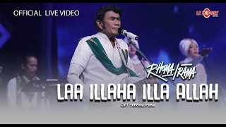 Rhoma Irama - Laa Illaha Illa Allah  (Official Live Video)