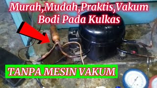 Cara vakum kulkas tanpa mesin vakum