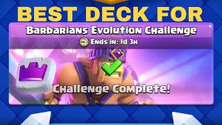 BEST DECK For Barbarians evolution challenge! Clash Royale
