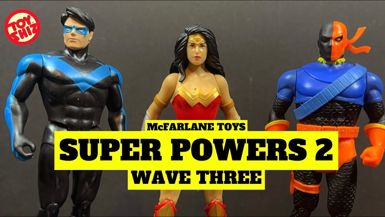 2023 SUPER POWERS 2 Wave Three |  McFarlane Toys