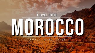 MOROCCO Travel Guide 2024 🇲🇦 Best Towns \& Attractions