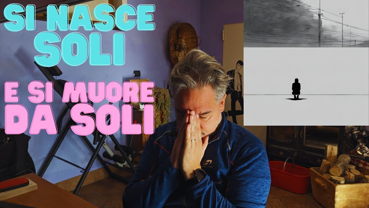 Soli Si Nasce E Soli Si Muore