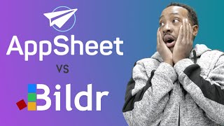 Appsheet vs Bildr | No Code App builder Review