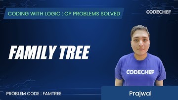FAMTREE | Family Tree | Coding with Logic: CP Problems Solved Easy-Medium
