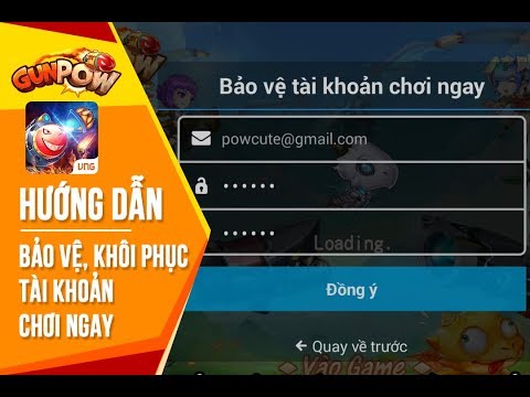 Video GUNPOW | HƯỚNG DẪN BẢO VỆ - KHÔI PHỤC TÀI KHOẢN CHƠI... - youtube