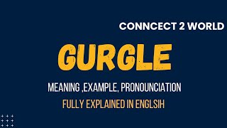 What Does Gurgle Means Meanings And Definitions With Gurgle In English