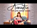 Best Acoustic Songs 2024 Cover ❤️ Top Trending Acoustic Love Songs ❤️ New English Love Songs 2024