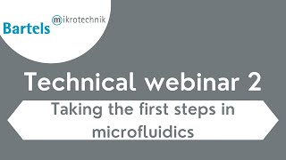 Webinar 2: Taking the first steps in microfluidics