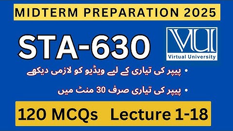 STA630 Midterm Preparation Spring 2025 | 120 Important MCQs Lectures 1-18 | Past Paper Solved MCQs
