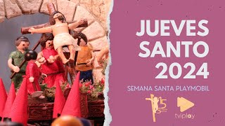 Jueves Santo 2024 Semana Santa playmobil