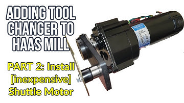 Adding A Tool Changer To HAAS TM-1 CNC Mill | PART 2: Umbrella Shuttle Motor Install (Inexpensive)