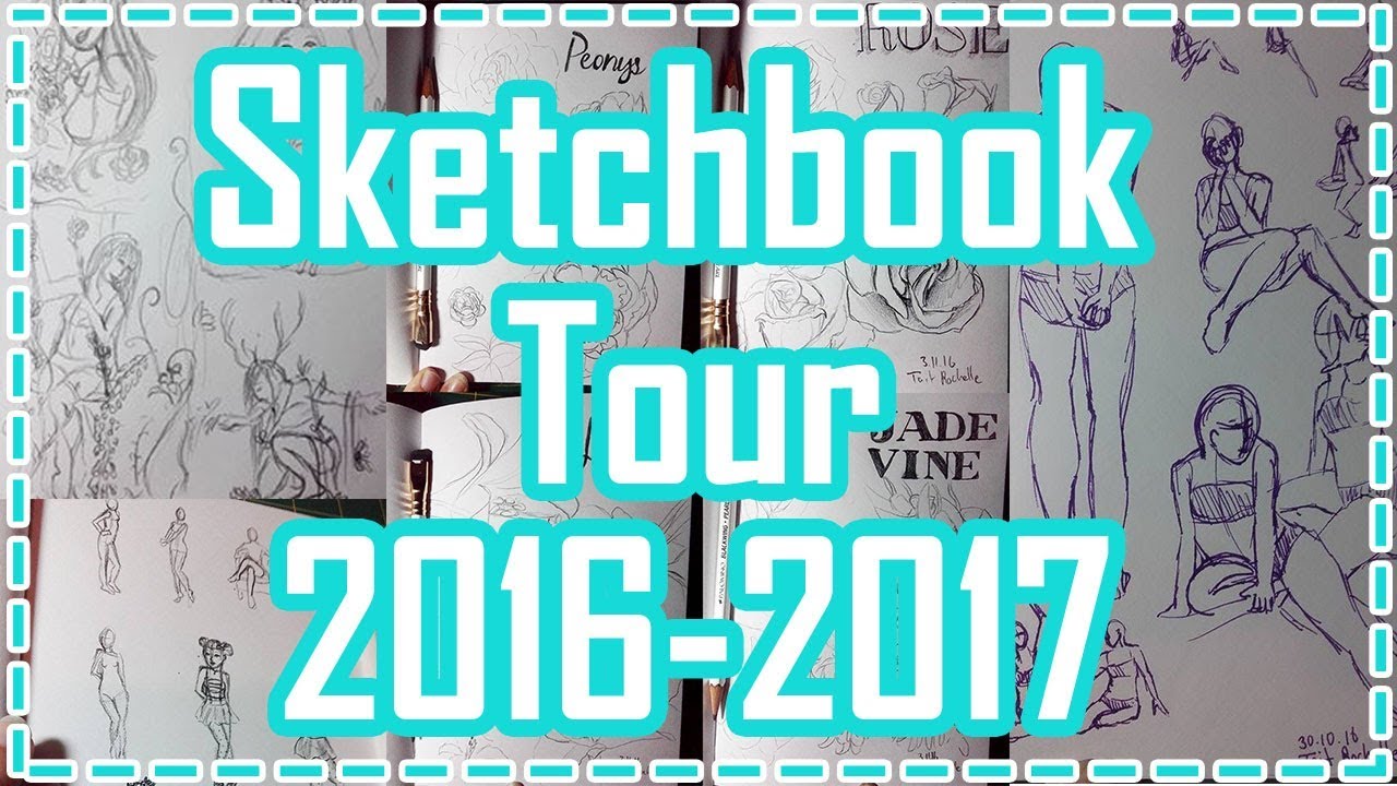 Sketchbook Tour! - October 2016 to July 2017 - YouTube