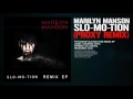 Marilyn Manson - Slo-Mo-Tion (Proxy Remix)