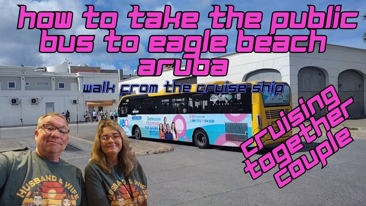 How to Take the Public Bus to Eagle Beach Aruba from Cruise Ship