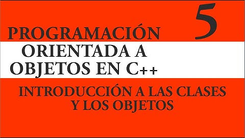 Programación Orientada a Objetos en C++ | Video 5 | Introducción a las Clases y Objetos I