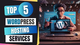 Top 5 WordPress Hosting Services for Blogging, Affiliate Marketing & Small Business