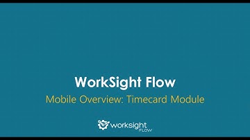 WorkSight Flow Mobile Overview: Timecard Module