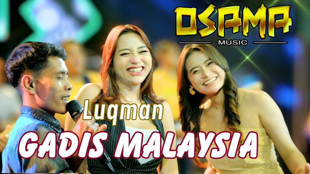 GADIS MALAYSIA - Luqman - OSAMA MUSIK In Brambang Krajan Lor - ANIJAYA AUDIO LIVE - Airin Digimedia