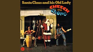 Video thumbnail of "Cheech & Chong - Santa Claus And His Old Lady"