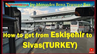 How to get from Eskişehir to Sivas(TURKEY)? Road Routes from Eskişehir to Sivas by Mercedes Benz Bus by kurummediachannel 105 views 1 year ago 23 minutes