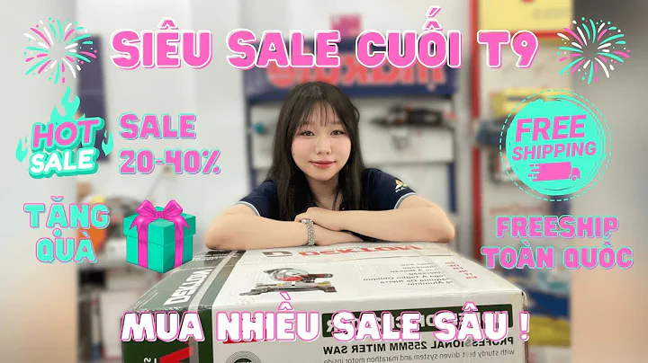 💥 Deal Khủng Cuối Tháng 9: Mua Nhiều Giảm Sâu – Quà Tặng Hấp Dẫn – Freeship Xuyên Việt!