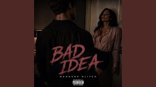 Bad Idea