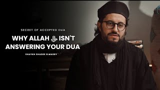 Why Allah ﷻ isn't Answering Your Duas -- Shaykh Shadee Elmasry