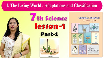 7th Science | The Living World Adaptations and Classification | Chapter 1 | Part 1 | NCERT