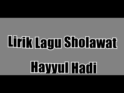 Lirik Lagu Sholawat Hayyul Hadi terbaru - YouTube