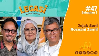 LP47 Bahagian 2 | Jejak Seni Rosnani Jamil
